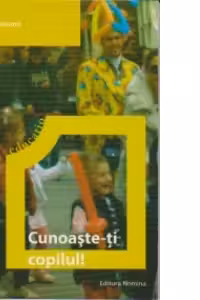 Cunoaste-ti copilul