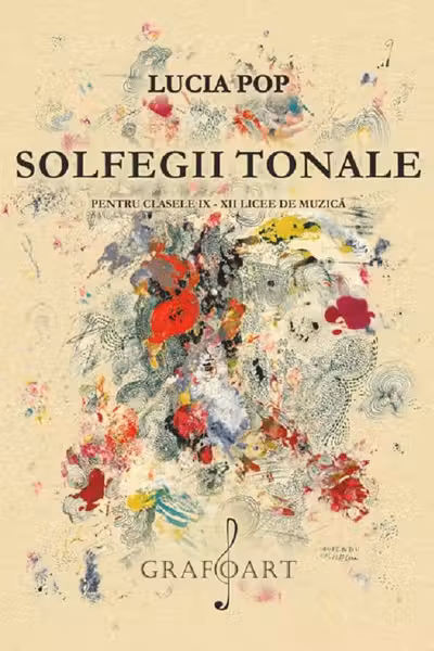 Solfegii tonale - Clasele 9-12 - Licee de Muzică