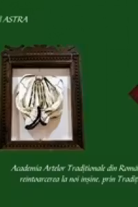 Academia Artelor Traditionale din Romania, reintoarcerea la noi insine, prin Traditie…