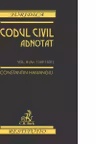 Codul civil adnotat. Volumul III