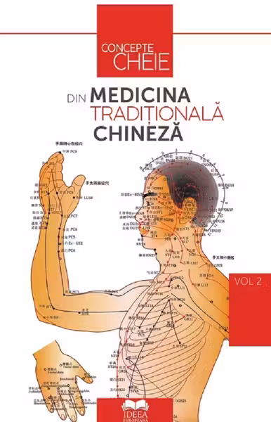 Concepte-cheie din medicina traditionala chineza Vol.2