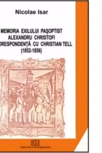 Memoria exilului pasoptist. Alexandru Christofi in corespondenta cu Christian Tell (1852 - 1856)
