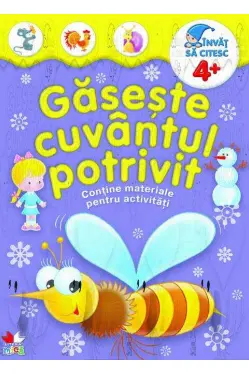 Invat sa citesc. Gaseste cuvantul potrivit