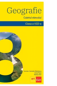 Geografie. Clasa a VIII-a. Caietul elevului