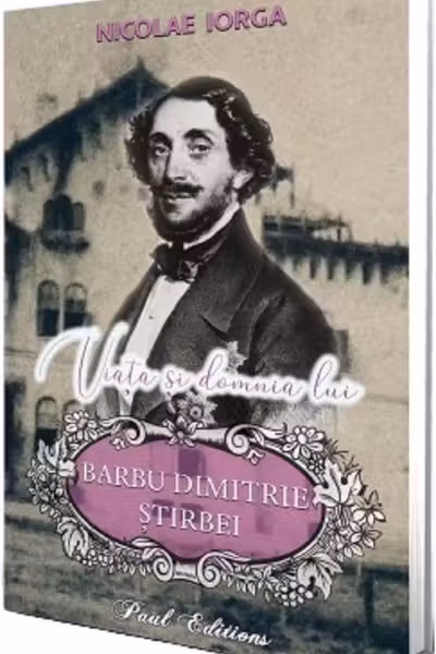 Viata si domnia lui Barbu Dimitrie Stirbei