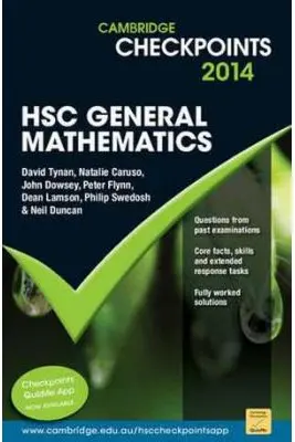 Cambridge Checkpoints HSC General Mathematics 2014-16 - Neil Duncan, David Tynan, Natalie Caruso, John Dowsey, Peter Flynn, Dean Lamson, Philip Swedosh