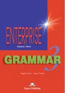 Manualul elevului pentru clasa a 7-a. Carte de gramatica. Enterprise Grammar 3 (SB)