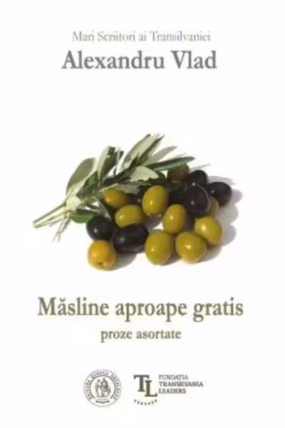 Măsline aproape gratis. Proze asortate