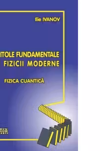 Capitole fundamentale ale fizicii moderne - Vol. 2: Structura si proprietatile solidului