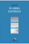 In umbra esafodului