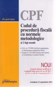 Codul de procedura fiscala cu normele metodologice si 2 legi uzuale - Modificat prin O.G. nr. 29 din 31 august 2011. Actualizat 12 septembrie 2011