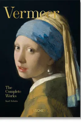 Vermeer. The Complete Works (40th Anniversary Edition)