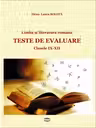 Limba si literatura romana. Teste de evaluare. Clasele IX - XII