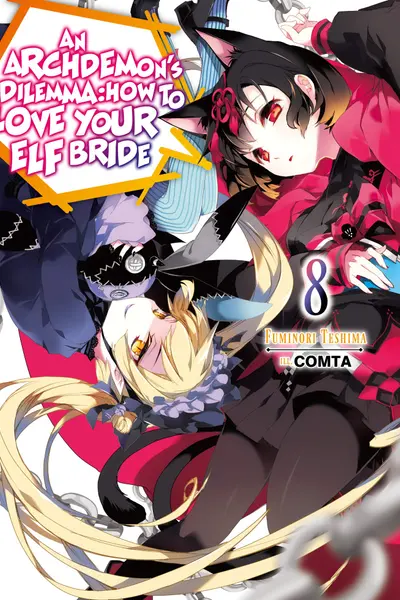 Archdemon's Dilemma: How to Love Your Elf Bride: Volume 8