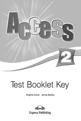 Curs limba engleza Access 2 Cheie la teste - Virginia Evans, Jenny Dooley