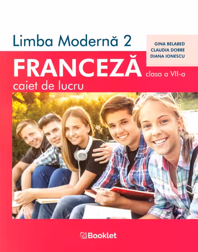 Limba franceză L2 - Clasa 7 - Caiet de lucru