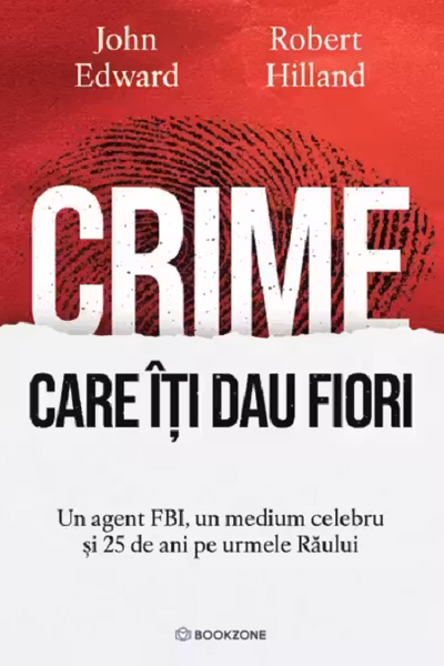 Crime care iti dau fiori. Un agent FBI, un medium celebru și 25 de ani pe urmele Răului
