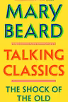 Talking Classics: The Shock of the Old
