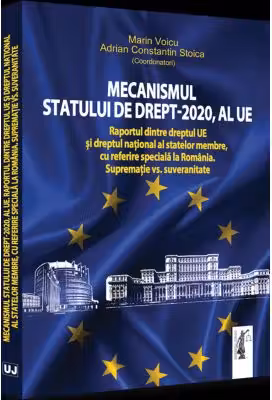 Mecanismul statului de drept - 2020, al UE - Marin Voicu, Adrian Constantin Stoica