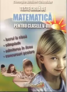 Teste grila de matematica Clasele 5-8