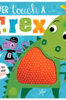 Never Touch A T.Rex Storybook