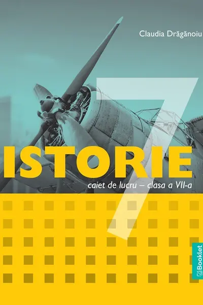 Istorie - Clasa 7 - Caiet de lucru