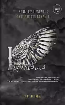 Datorie Italiană Partea II. Seria Italieni Vol.2 (Elire Books)