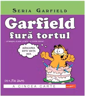 Garfield fura tortul... si lasagna, si puiul, si tarta - si inimile tuturor! - vol 5