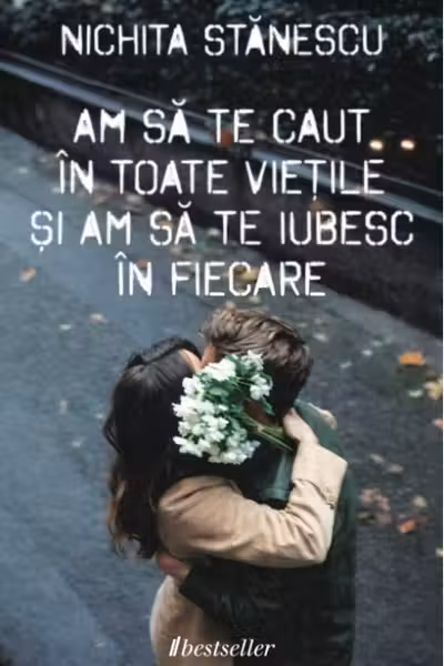Am sa te caut in toate vietile