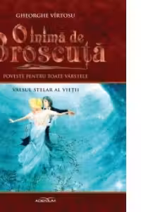 O inima de broscuta. Poveste pentru toate varstele. Volumul III - Valsul stelar al vietii