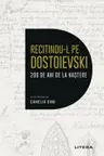 Recitindu-L Pe Dostoievski. 200 De Ani De La Nastere