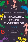 In apararea femeii cavernelor. Povestiri de neurologie evolutionista