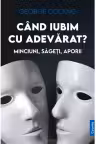 Cand iubim cu adevarat?