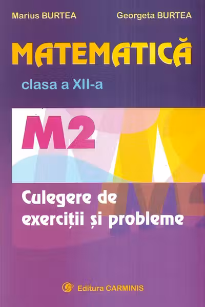 Matematică - Clasa 12 M2 - Culegere de exerciții și probleme