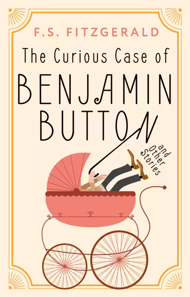 The Curious Case of Benjamin Button and Other Stories