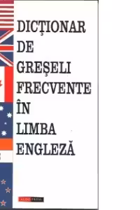 Dictionar de greseli frecvente in limba engleza