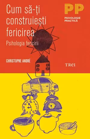 Cum sa-ti construiesti fericirea