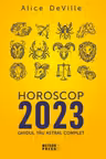 Horoscop 2023. Ghidul tau astral complet
