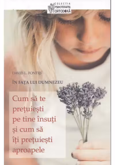 Cum să te prețuiești pe tine însuți și cum să îți prețuiești aproapele