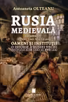 Rusia medievala, Vol. 2 (partea 1, Cneji, boieri si tari), oameni si institutii, o istorie a Rusiei vechi (secolele al 9-lea - al 17- lea)