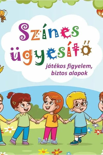 Színes ügyesítő. Játékos figyelem, biztos alapok