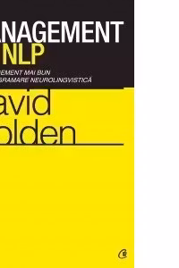 Management cu NLP. Un management mai bun prin programare neurolingvistica