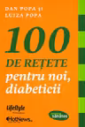 100 de reţete pentru noi, diabeticii