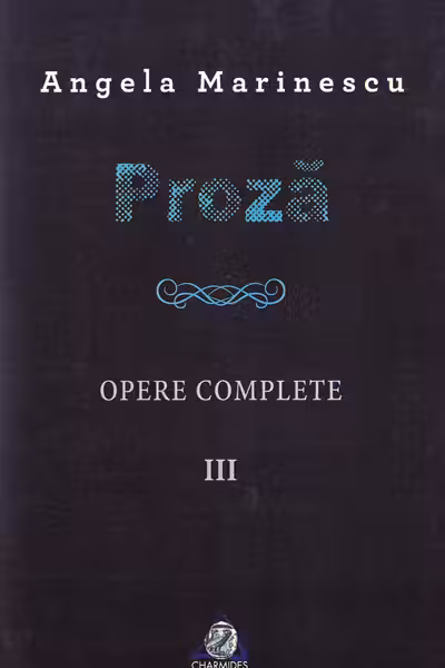 Proză. Opere complete vol 3