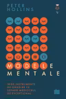 Modele mentale. 30 de instrumente de gandire ce separa mediocrul de exceptional