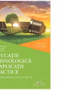 Educatie tehnologica si aplicatii practice. Manual pentru clasa a VIII-a