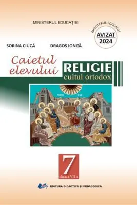 Religie Cultul Ortodox. Caietul elevului pentru clasa a 7-a