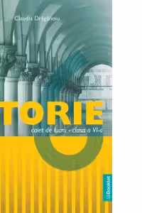 Istorie. Caiet de lucru pentru clasa a 6-a