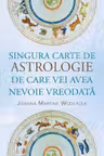 Singura carte de astrologie de care vei avea nevoie vreodata