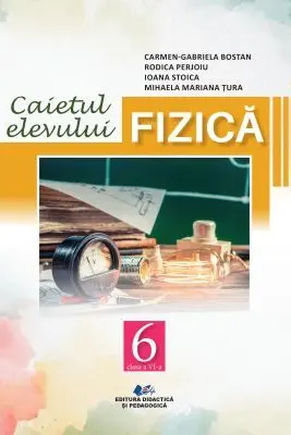 Fizica. Caietul elevului pentru clasa a 6-a